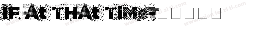 IF At THAt TiMe字体转换